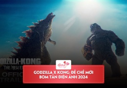 Godzilla x Kong: Đế Chế Mới – 6 điều thú vị mà bạn cần biết