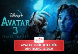 Avatar 3 lịch chiếu bị dời lại tới cuối năm 2025