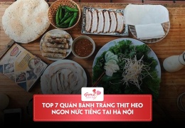 “No quên lối về” với 7 quán bánh tráng thịt heo ngon nức tiếng tại Hà Nội