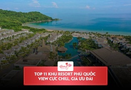 Top 11 khu resort Phú Quốc view tuyệt đỉnh mà bạn không nên bỏ lỡ