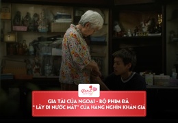 Review Gia Tài Của Ngoại – Bộ phim Thái Lan về tình bà cháu sắp cập bến Việt Nam vào tháng 6 tới